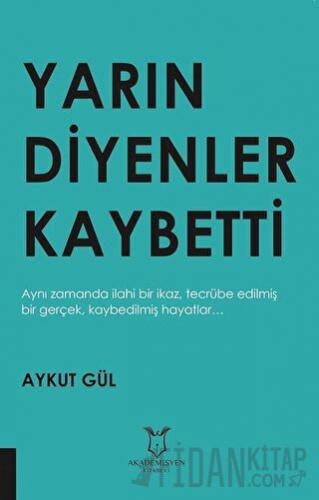 Yarın Diyenler Kaybetti