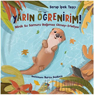 Yarın Öğrenirim! - Minik Su Samuru Bağımsız Olmayı Erteliyor