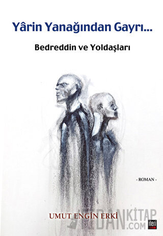 Yarin Yanağından Gayri - Bedreddin ve Yoldaşları