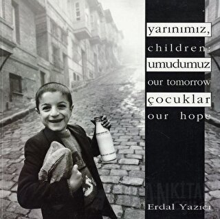 Yarınımız, Umudumuz Çocuklar - Children: Our Tomorrow, Our Hope