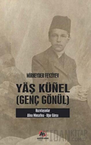 Yaş Künel (Genç Gönül)