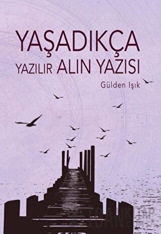 Yaşadıkça Yazılır Alın Yazısı