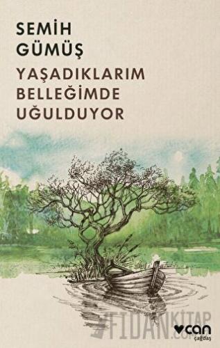 Yaşadıklarım Belleğimde Uğulduyor