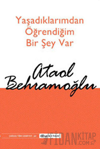 Yaşadıklarımdan Öğrendiğim Bir Şey Var Ataol Behramoğlu