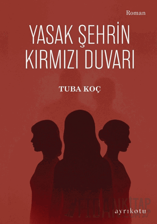 Yasak Şehrin Kırmızı Duvarı Tuba Koç