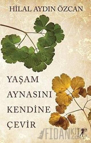 Yaşam Aynasını Kendine Çevir