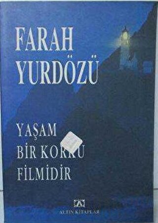 Yaşam Bir Korku Filmidir Farah Yurdözü
