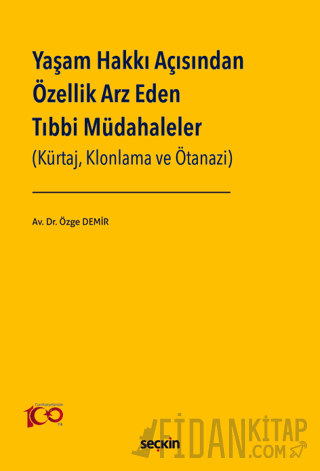 Yaşam Hakkı Açısından Özellik Arz Eden Tıbbi Müdahaleler