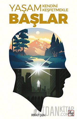 Yaşam Kendini Keşfetmekle Başlar