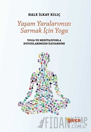 Yaşam Yaralarımızı Sarmak İçin Yoga
