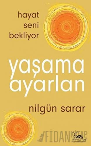 Yaşama Ayarlan - Hayat Seni Bekliyor