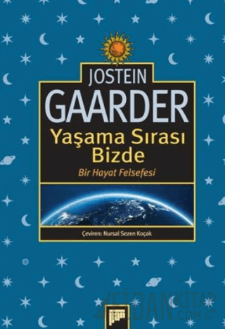 Yaşama Sırası Bizde – Bir Hayat Felsefesi Jostein Gaarder