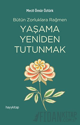 Yaşama Yeniden Tutunmak Mecit Ömür Öztürk