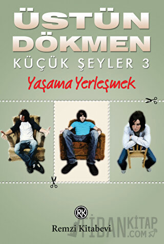 Yaşama Yerleşmek - Küçük Şeyler 3