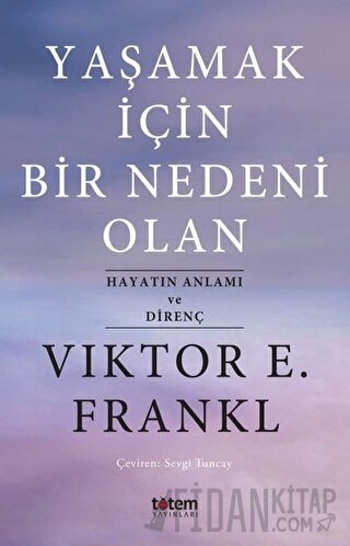 Yaşamak İçin Bir Nedeni Olan Viktor Emil Frankl