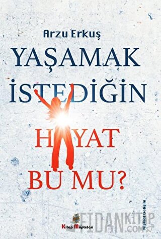 Yaşamak İstediğin Hayat Bu Mu?