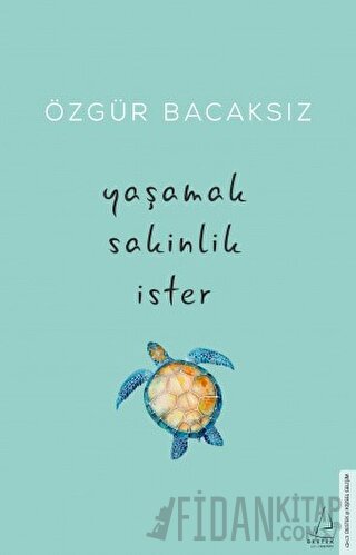 Yaşamak Sakinlik İster