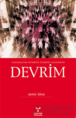 Yaşamalanı - Otorite İlişkisi Açısından Devrim