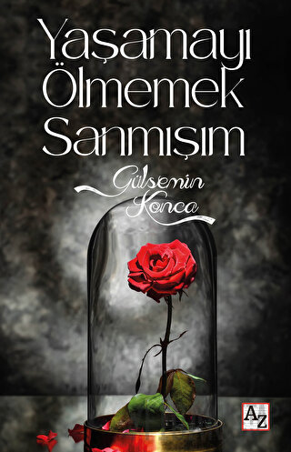 Yaşamayı Ölmemek Sanmışım