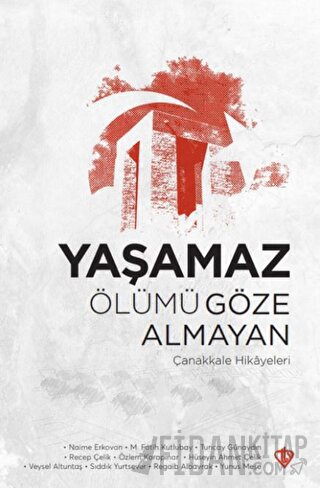 Yaşamaz Ölümü Göze Almayan Çanakkale Hikayeleri