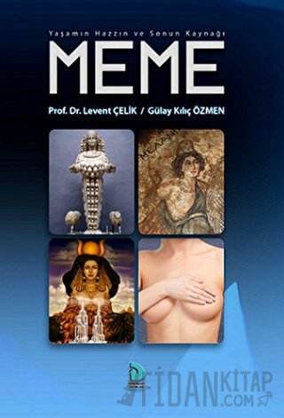 Yaşamın, Hazzın ve Sonun Kaynağı: Meme