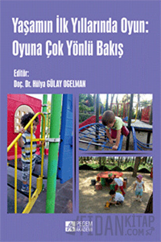 Yaşamın İlk Yıllarında Oyun: Oyuna Çok Yönlü Bakış