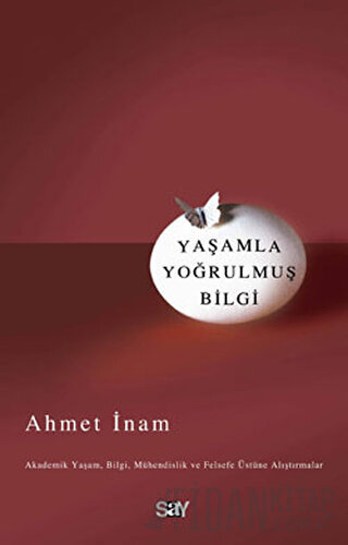 Yaşamla Yoğrulmuş Bilgi Ahmet İnam