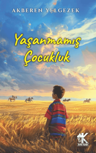 Yaşanmamış Çocukluk Akberen Yelgezek