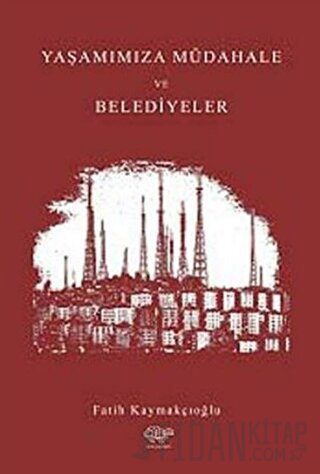 Yaşantımıza Müdahale ve Belediyeler