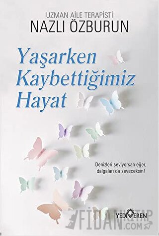 Yaşarken Kaybettiğimiz Hayat