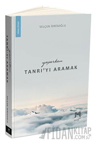 Yaşarken Tanrı’yı Aramak