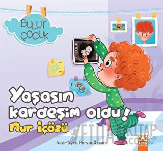 Yaşasın Kardeşim Oldu! - Bulut Çocuk Nur İçözü