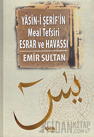 Yasin-i Şerif’in Meal Tefsiri Esrar ve Havassı (Ciltli)