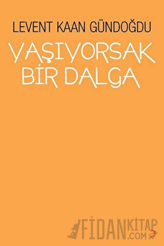 Yaşıyorsak Bir Dalga