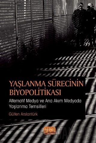 Yaşlanma Sürecinin Biyopolitikası