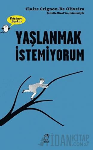 Yaşlanmak İstemiyorum - Düşünen Baykuş
