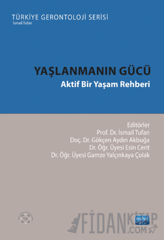 Yaşlanmanın Gücü - Aktif Bir Yaşam Rehberi