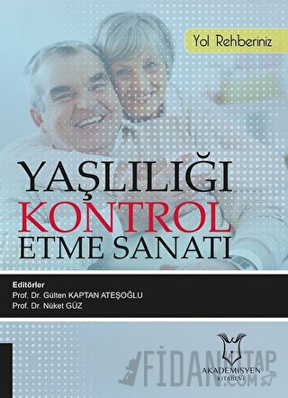 Yaşlılığı Kontrol Etme Sanatı