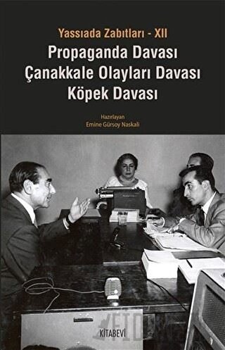 Yassıada Zabıtları 12: Propaganda Davası - Çanakkale Olayları Davası - Köpek Davası