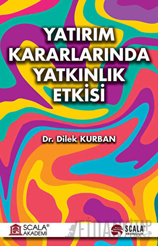 Yatırım Kararlarında Yatkınlık Etkisi