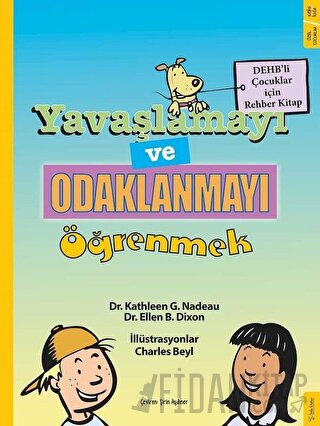 Yavaşlamayı ve Odaklanmayı Öğrenmek Ellen B. Dixon