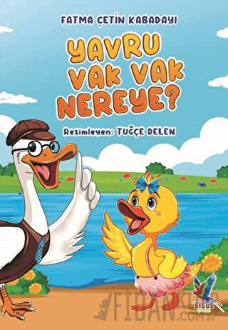 Yavru Vak Vak Nereye? Fatma Çetin Kabadayı