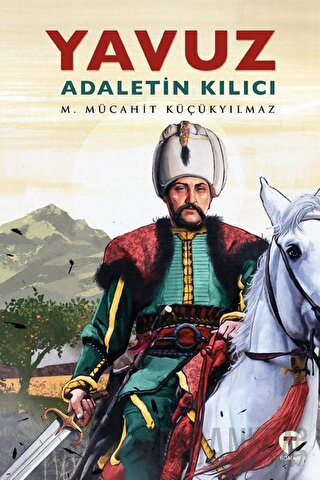 Yavuz - Adaletin Kılıcı M. Mücahit Küçükyılmaz