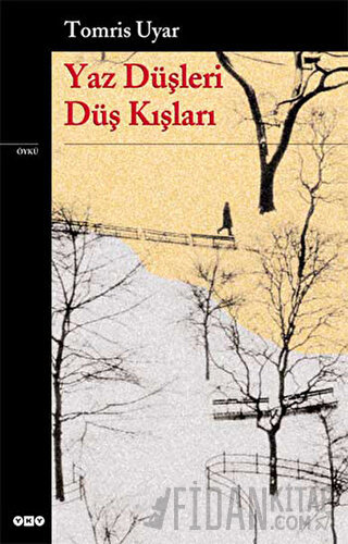 Yaz Düşleri Düş Kışları Tomris Uyar