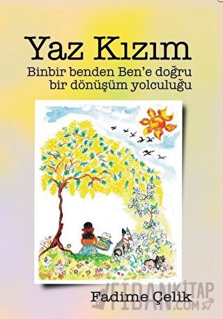 Yaz Kızım - Binbir Benden Ben'e Bir Dönüşüm Yolculuğu