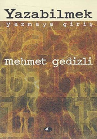 Yazabilmek Yazmaya Giriş Mehmet Gedizli