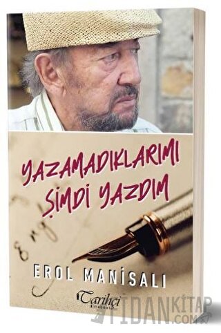 Yazamadıklarımı Şimdi Yazdım Erol Manisalı