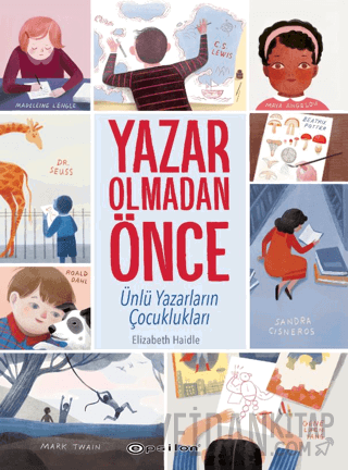 Yazar Olmadan Önce: Ünlü Yazarların Çocuklukları