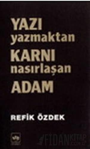 Yazı Yazmaktan Karnı Nasırlaşan Adam