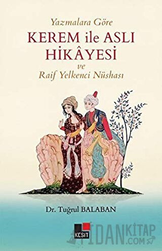 Yazmalara Göre Kerem İle Aslı Hikayesi ve Raif Yelkenci Nüshası